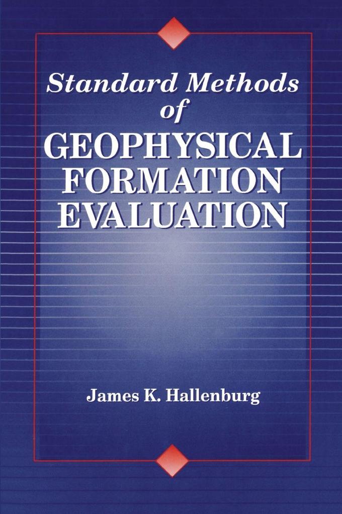 Standard Methods of Geophysical Formation Evaluation