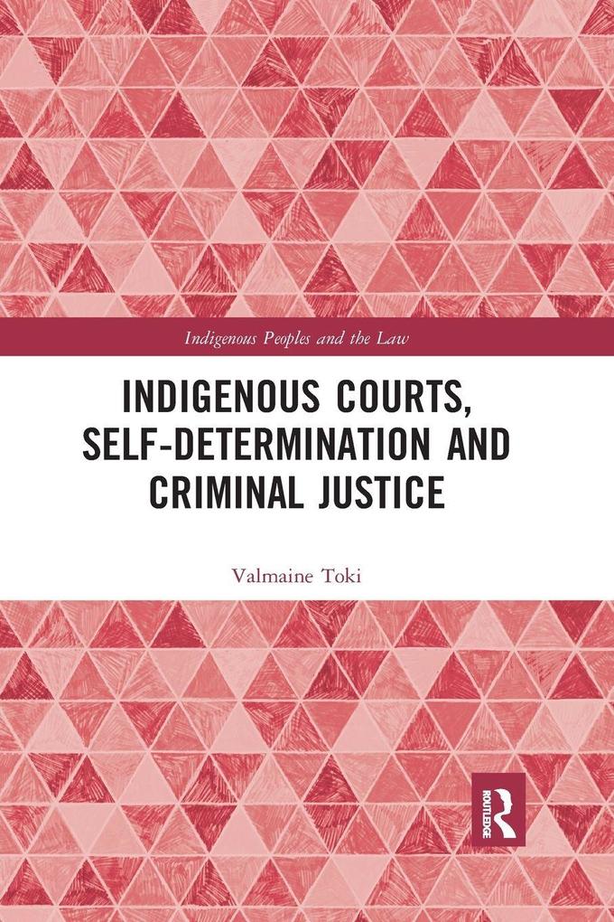 Indigenous Courts Self-Determination and Criminal Justice
