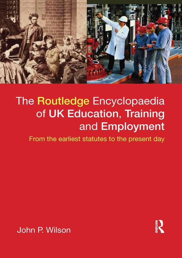 The Routledge Encyclopaedia of UK Education Training and Employment