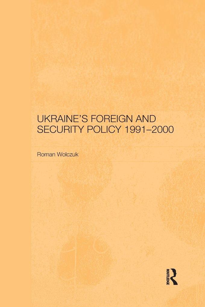 Ukraine's Foreign and Security Policy 1991-2000