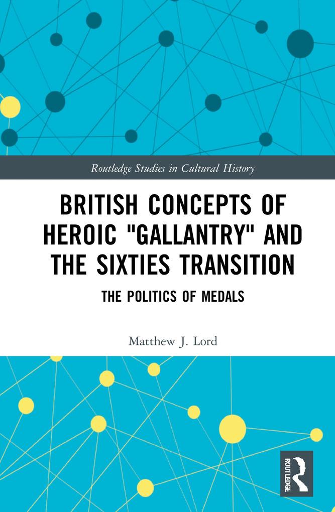 British Concepts of Heroic Gallantry and the Sixties Transition