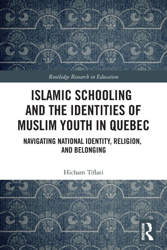 Islamic Schooling and the Identities of Muslim Youth in Quebec