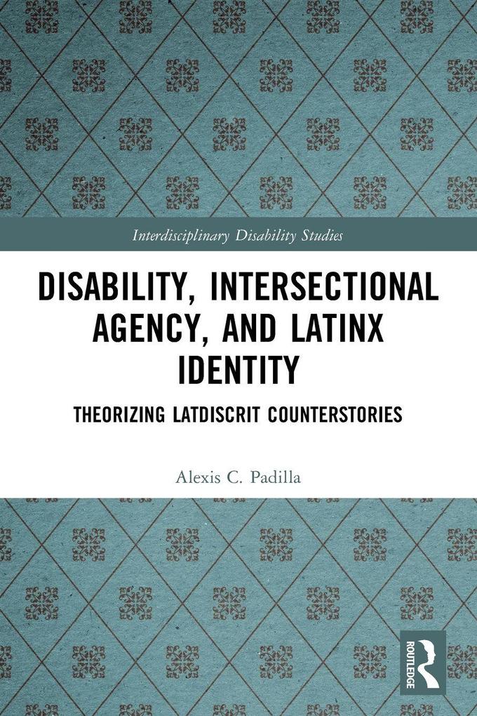Disability Intersectional Agency and Latinx Identity