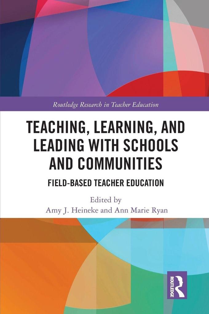 Teaching Learning and Leading with Schools and Communities
