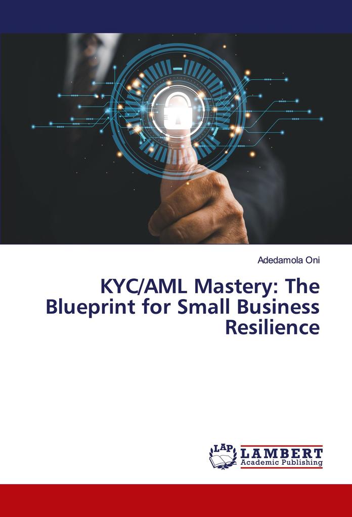 KYC/AML Mastery: The Blueprint for Small Business Resilience