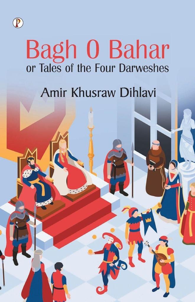 Bagh O Bahar or Tales of the Four Darweshes