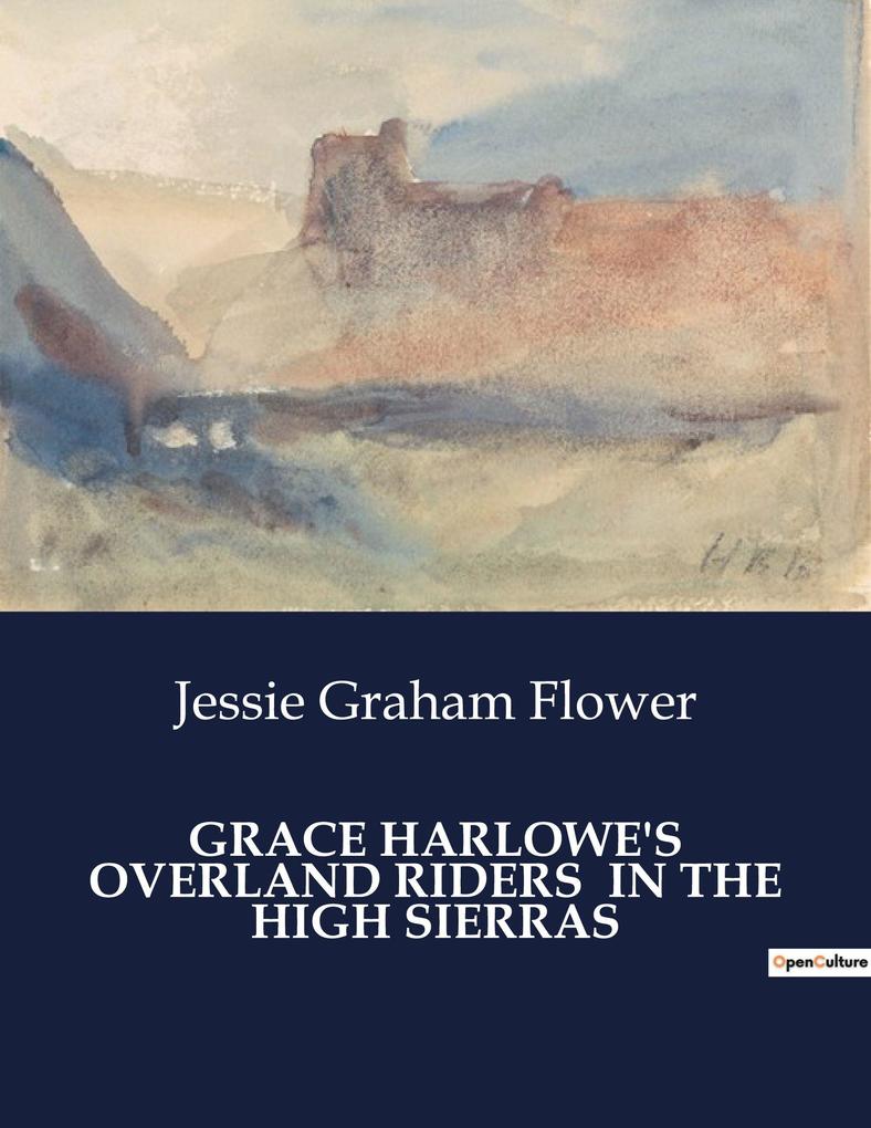 GRACE HARLOWE'S OVERLAND RIDERS IN THE HIGH SIERRAS