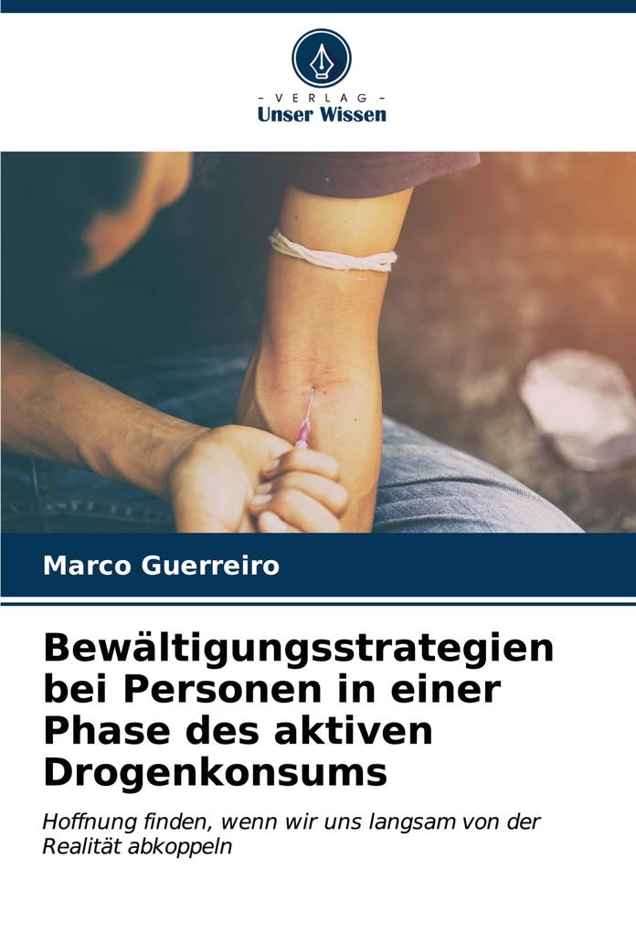 Bewältigungsstrategien bei Personen in einer Phase des aktiven Drogenkonsums