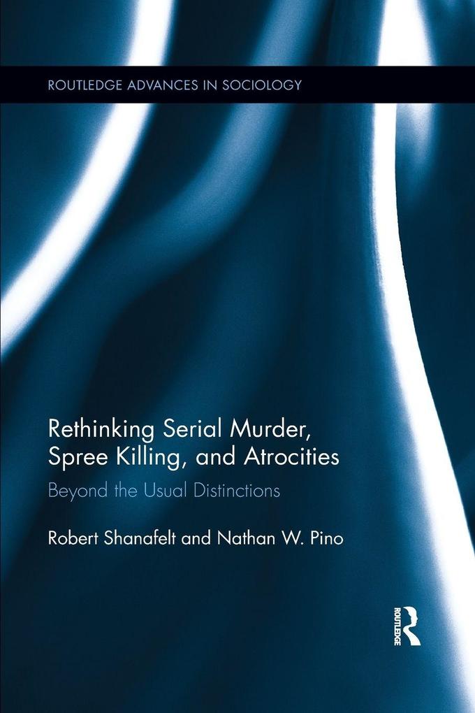Rethinking Serial Murder Spree Killing and Atrocities