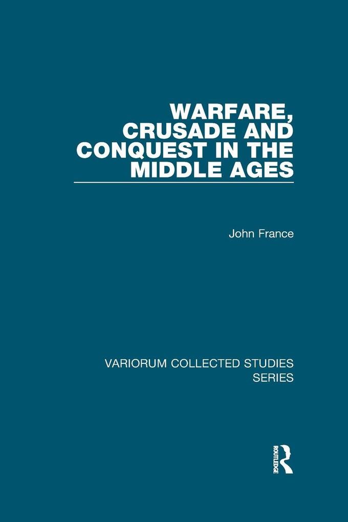 Warfare Crusade and Conquest in the Middle Ages