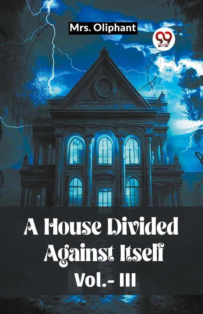 A House Divided Against Itself Vol.-lll