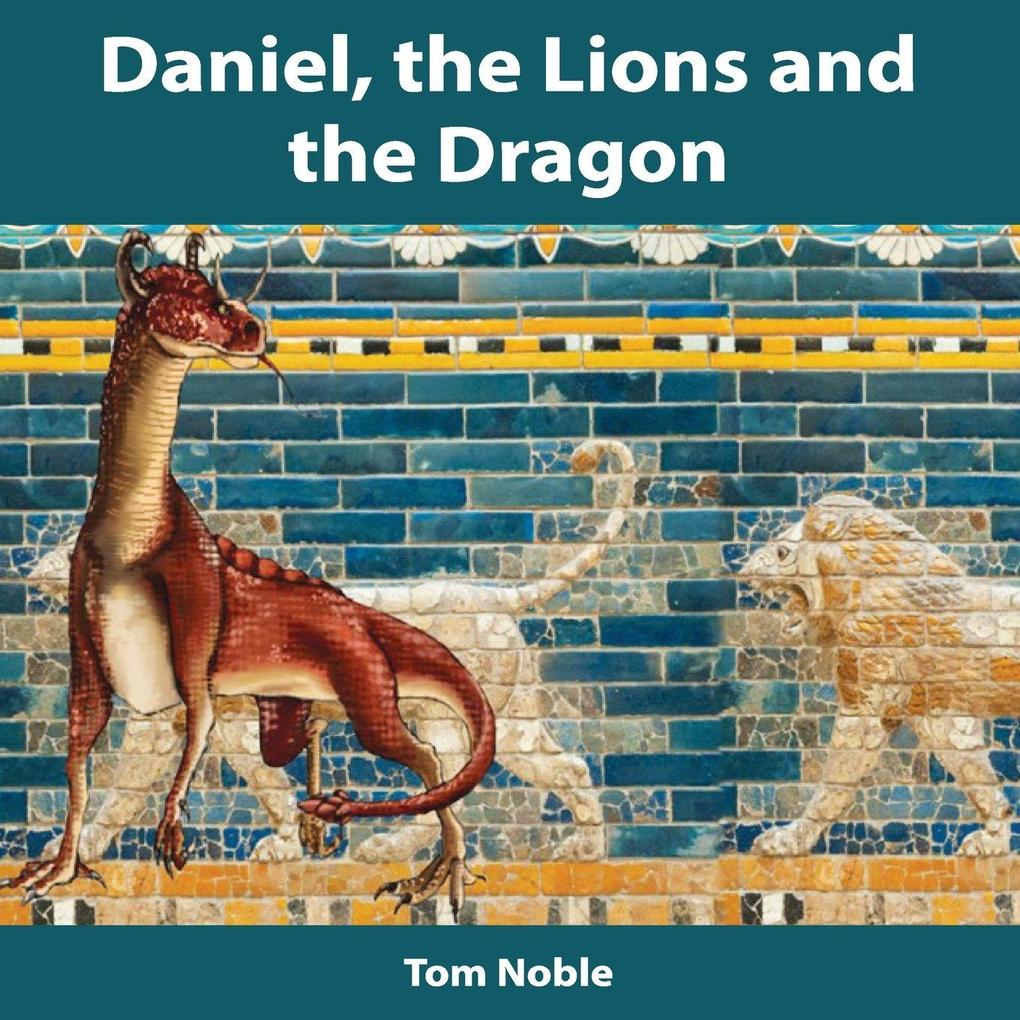 Daniel the Lions and the Dragon