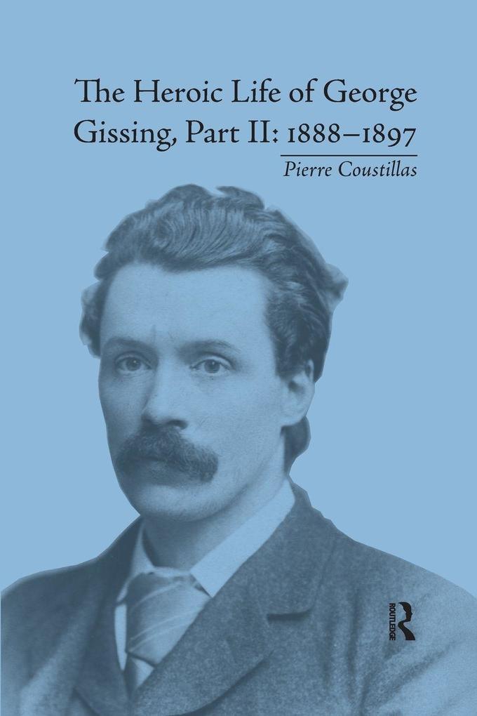 The Heroic Life of George Gissing Part II