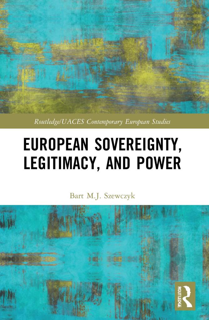 European Sovereignty Legitimacy and Power