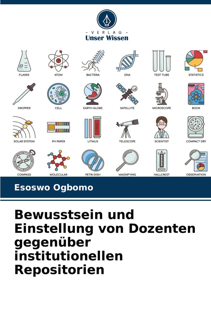 Bewusstsein und Einstellung von Dozenten gegenüber institutionellen Repositorien