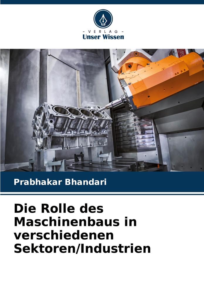 Die Rolle des Maschinenbaus in verschiedenen Sektoren/Industrien