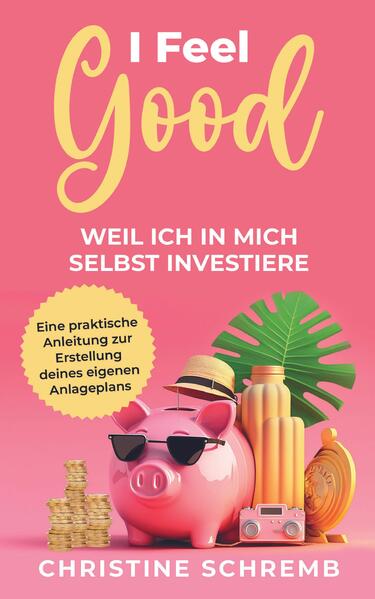 I feel good weil ich in mich selbst investiere