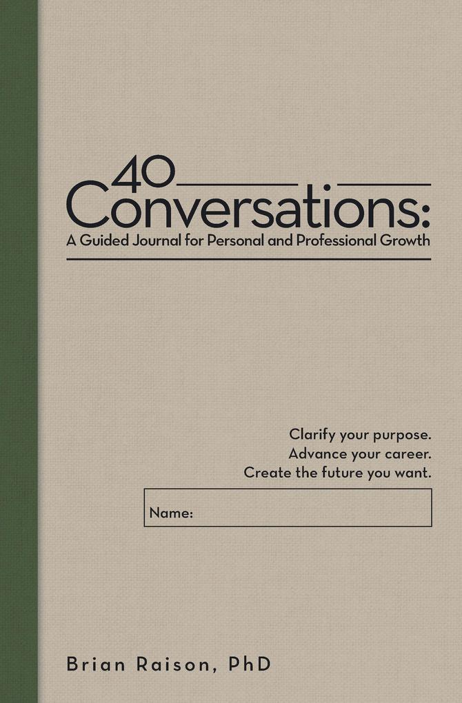 40 Conversations: A Guided Journal for Personal and Professional Growth