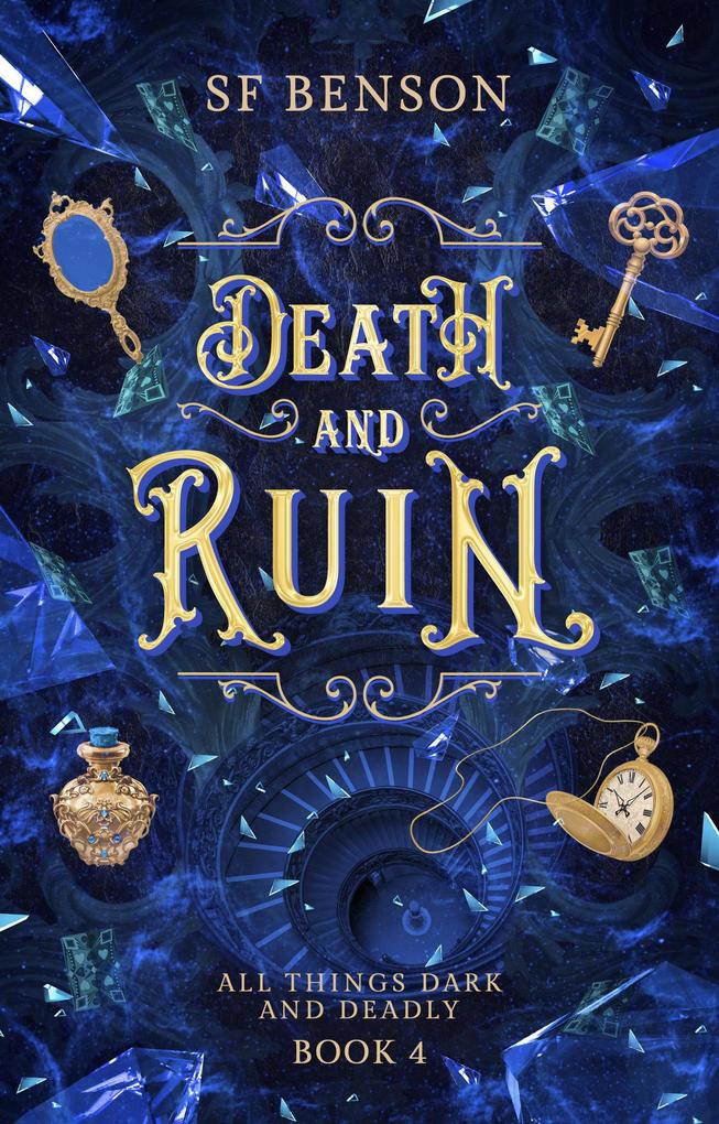 Death and Ruin (All Things Dark and Deadly #4)