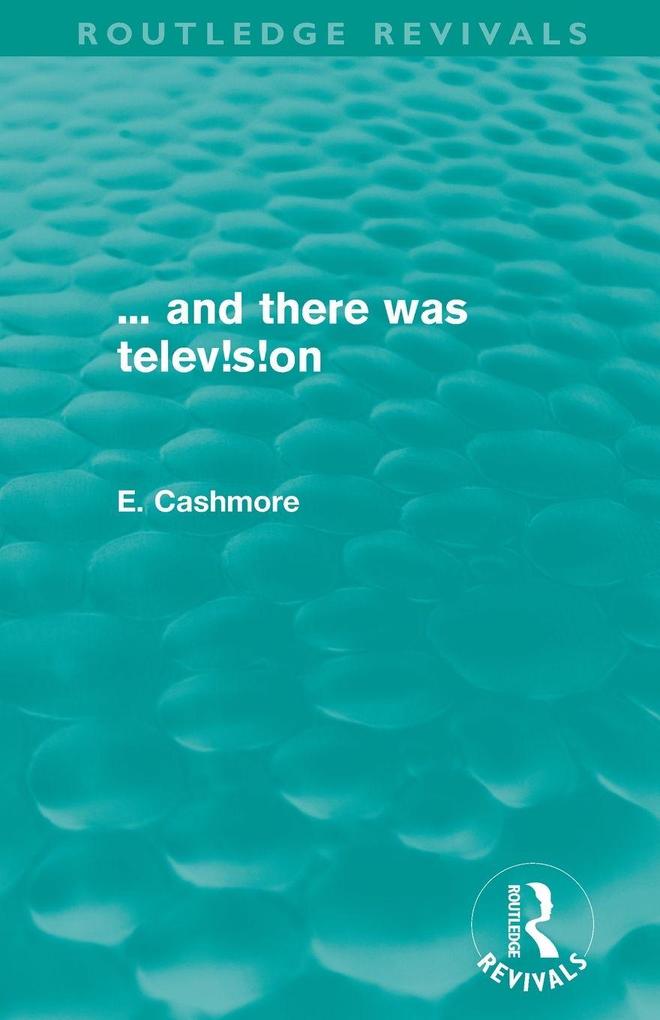 ... and there was television (Routledge Revivals)