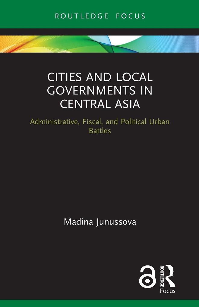 Cities and Local Governments in Central Asia