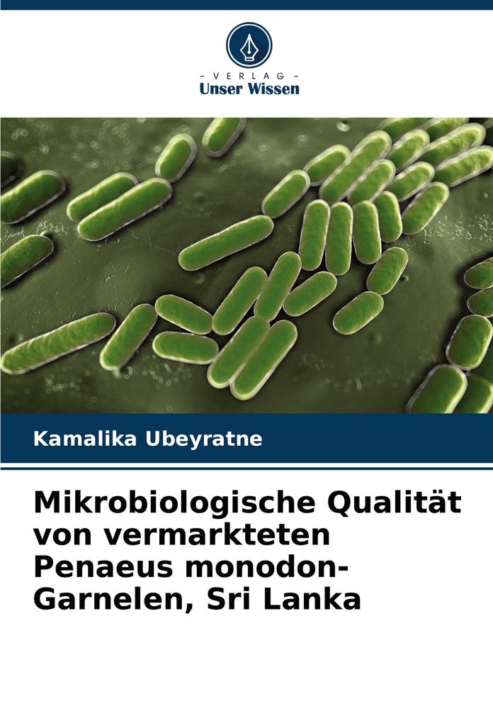 Mikrobiologische Qualität von vermarkteten Penaeus monodon-Garnelen Sri Lanka