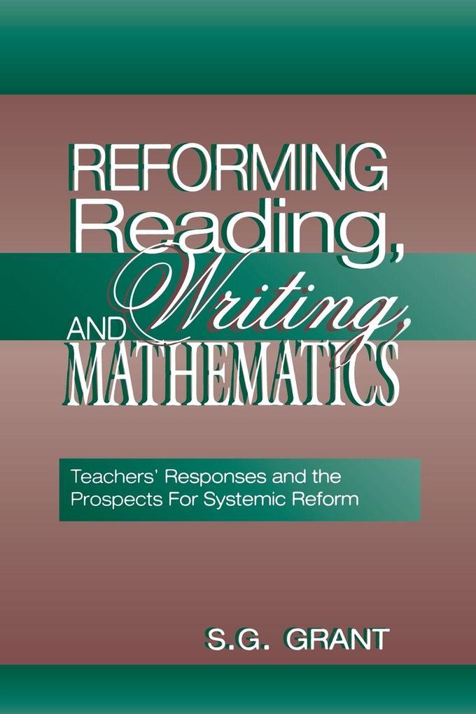 Reforming Reading Writing and Mathematics