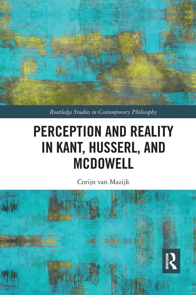 Perception and Reality in Kant Husserl and McDowell