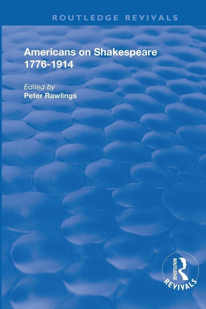 Americans on Shakespeare 1776-1914