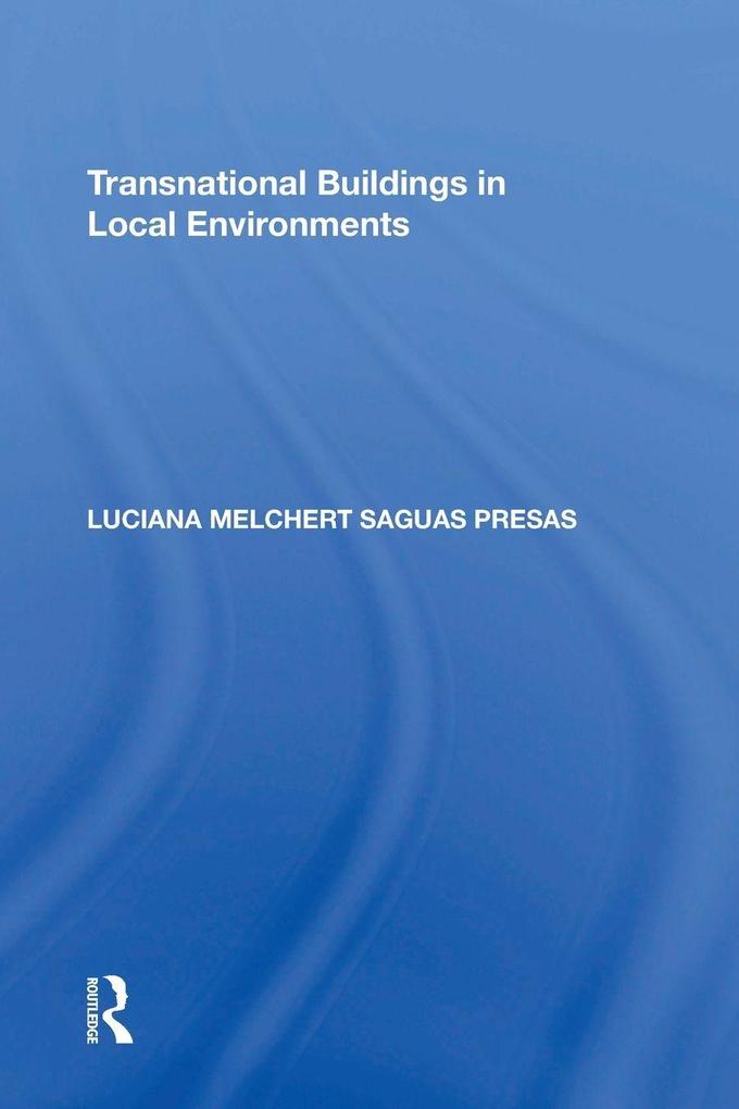Transnational Buildings in Local Environments