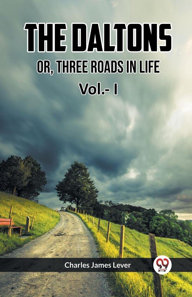 The Daltons Or Three Roads In Life Vol.- I