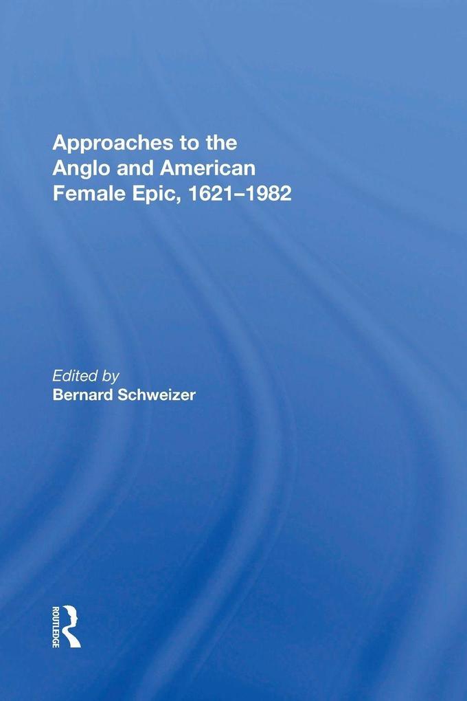 Approaches to the Anglo and American Female Epic 1621-1982