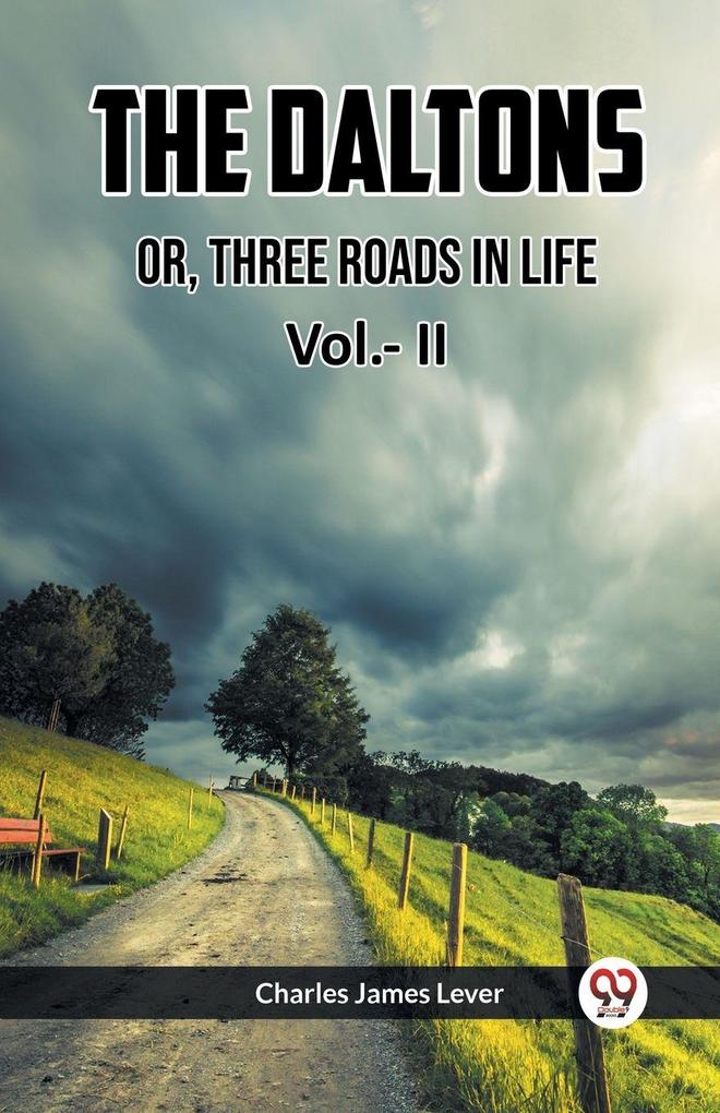 THE DALTONS OR THREE ROADS IN LIFE Vol.- II