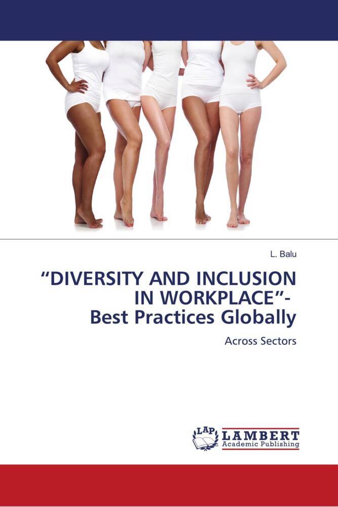 DIVERSITY AND INCLUSION IN WORKPLACE- Best Practices Globally