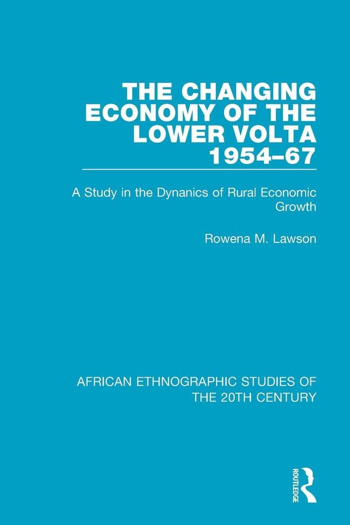 The Changing Economy of the Lower Volta 1954-67