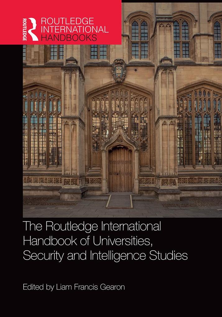 The Routledge International Handbook of Universities Security and Intelligence Studies