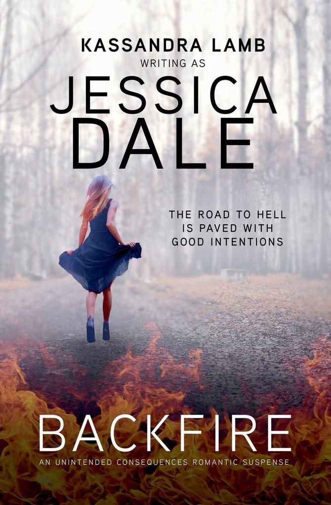Backfire An Unintended Consequences Romantic Suspense
