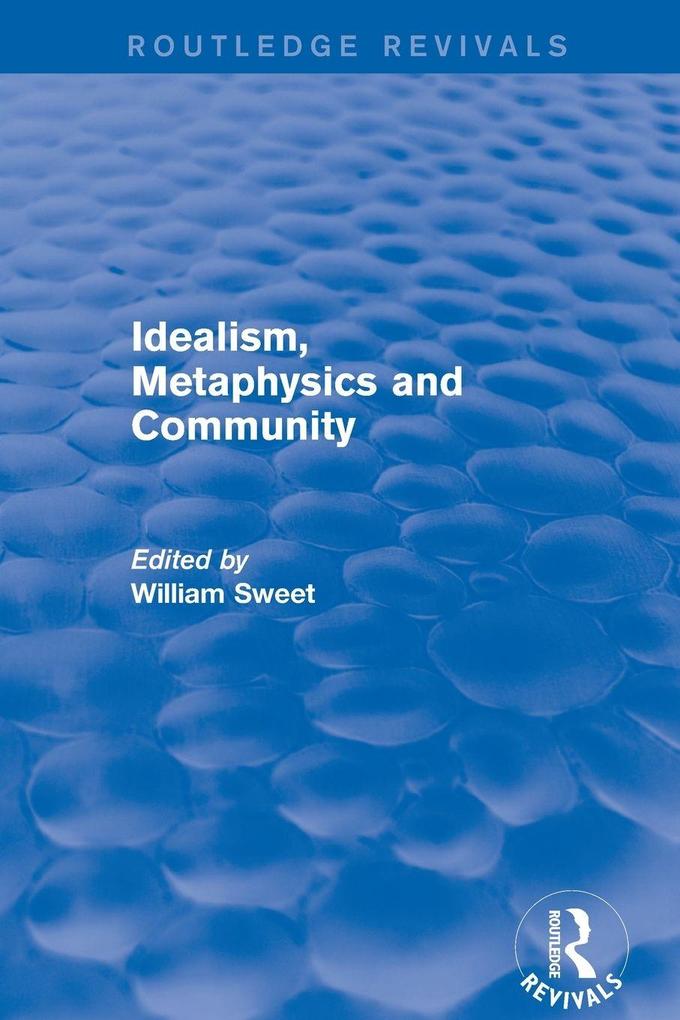 Idealism Metaphysics and Community