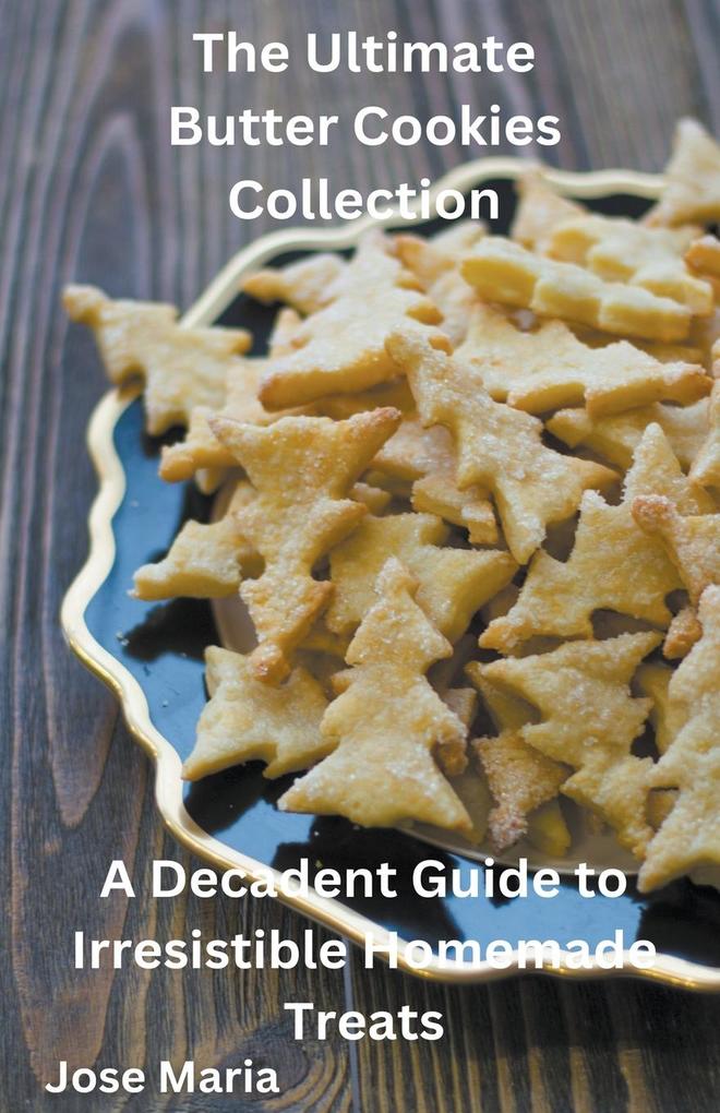 The Ultimate Butter Cookies Collection