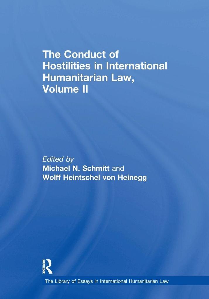 The Conduct of Hostilities in International Humanitarian Law Volume II
