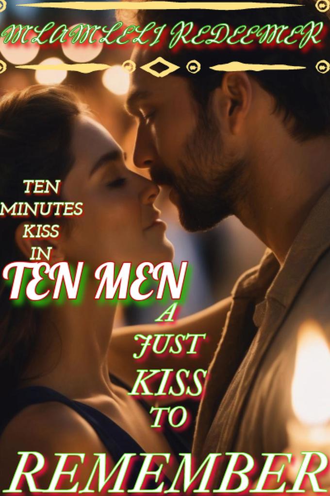 A Just Kiss To Remember (Ten Minutes Kiss In Ten Men)
