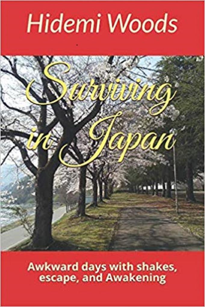 Surviving in Japan: Awkward days with shakes escape and Awakening