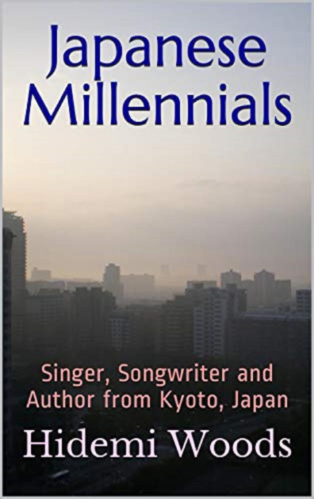 Japanese Millennials: Singer Songwriter and Author from Kyoto Japan