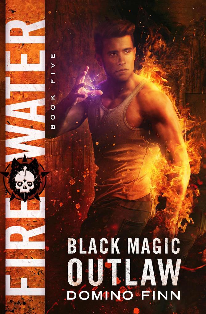 Fire Water (Black Magic Outlaw #5)