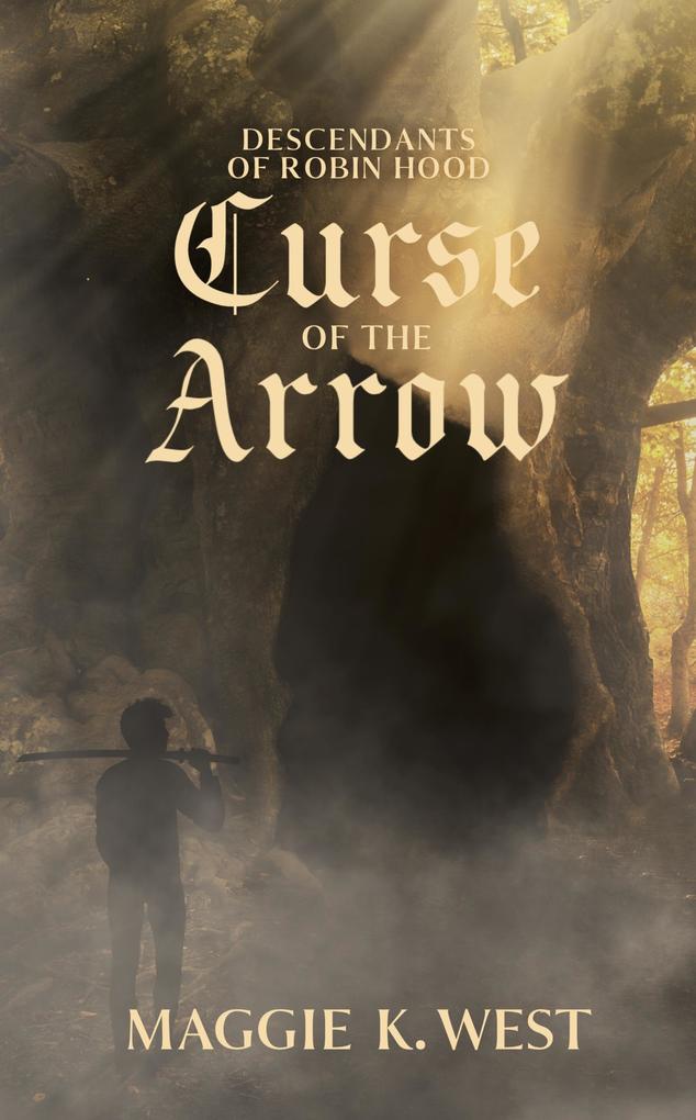 Curse of the Arrow (Descendants of Robin Hood #2)