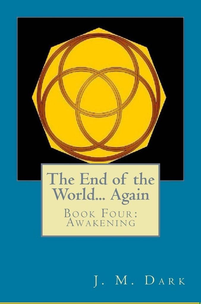 The End of the World... Again or Hitbodedut Book Four Awakening