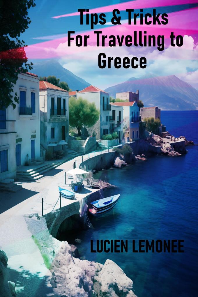 Tips & Tricks for Travelling to Greece