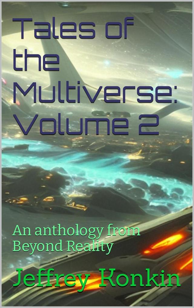 Tales of the Multiverse: Volume 2 (Beyond Reality #5)