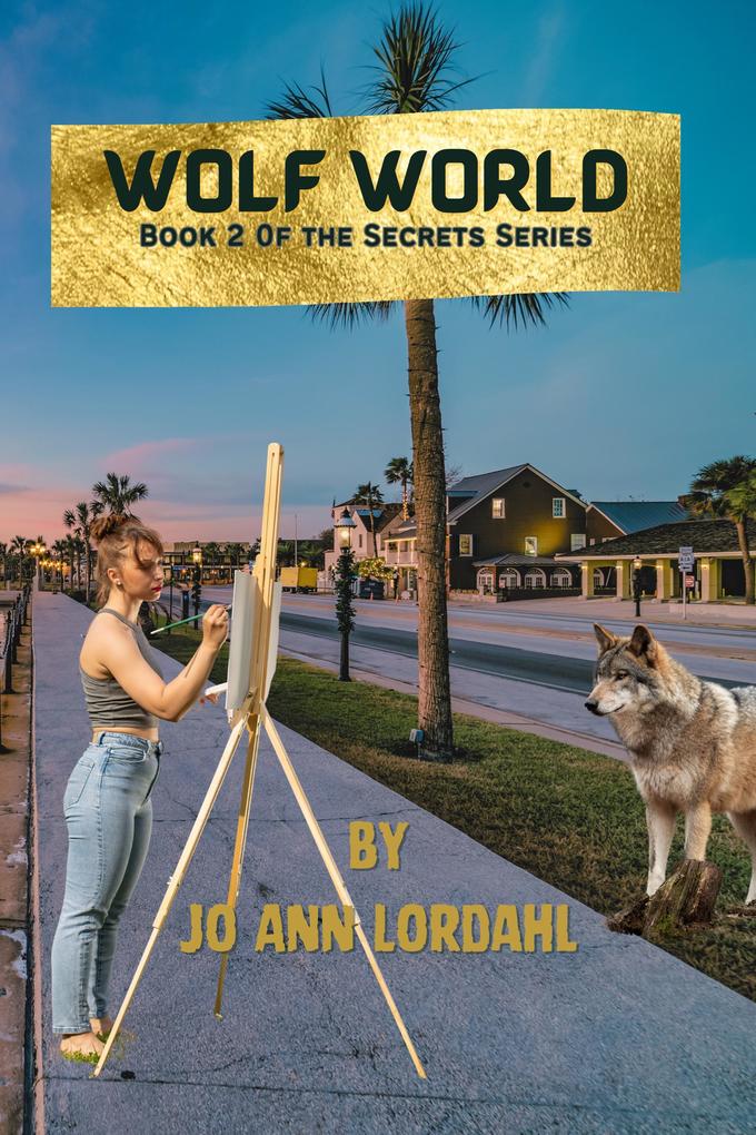 Wolf World - A Novel - Book 2 (Secrets #2)