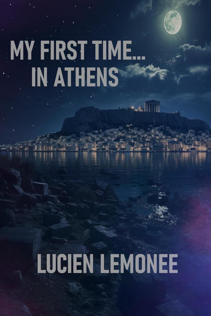 My First Time...in Athens